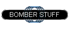 BOMBER STUFF